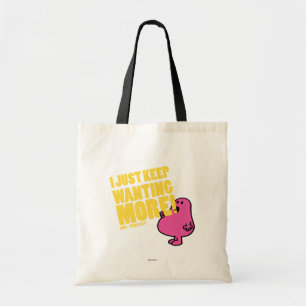 De heer Greedy wil meer Tote Bag
