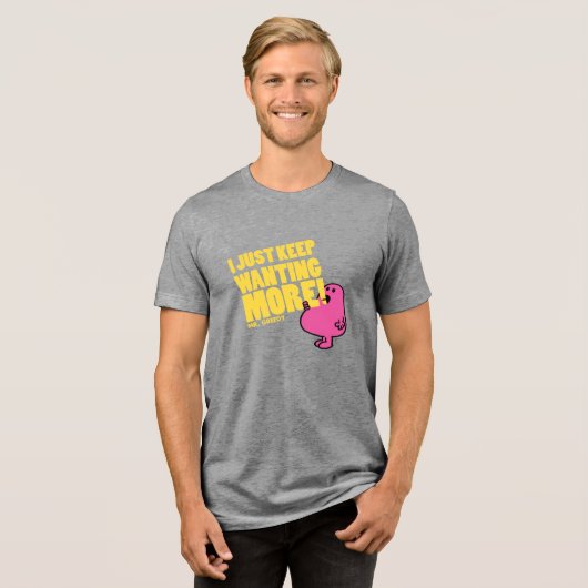 De heer Greedy wil meer Tri-Blend Shirt (Voorkant volledig)