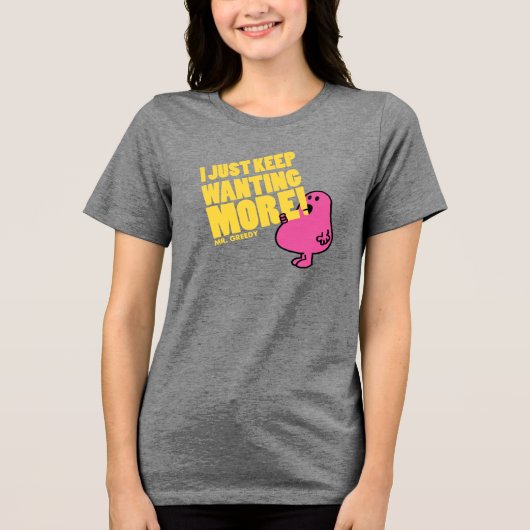 De heer Greedy wil meer Tri-Blend Shirt (Voorkant)