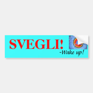 de heer Het, SVEGLI... Bumpersticker