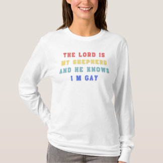 De Heer is mijn herder en hij kent mijn homo. T-shirt