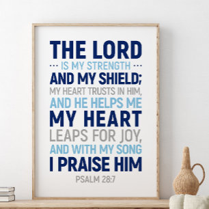 De Heer is mijn kracht en mijn schild, psalm 28:7 Poster