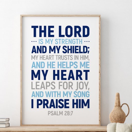De Heer is mijn kracht en mijn schild, psalm 28:7 Poster