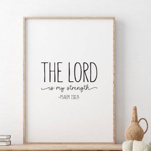 De Heer is mijn kracht, Psalm 118:14 Poster