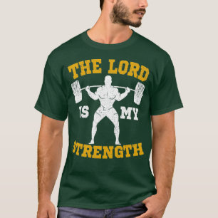 De Heer is mijn Sterke Christelijke Gym Jesus Gift T-shirt