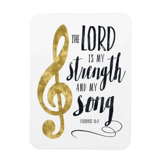 De Heer is Mijn Sterkte en Mijn Song Gold Print Magneet (Verticaal)