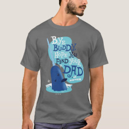 de heer Narwhal | Boeddy, ik hoop dat je je vader  T-shirt