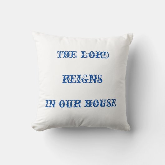 de heer reigt in ons huis kussen (Voorkant)
