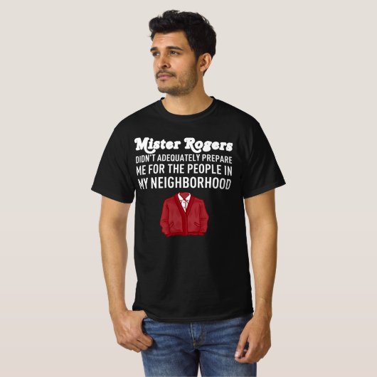 de heer Rogers Mister Didnt Adequate Nabuurschap T-shirt (Voorkant volledig)