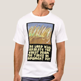 De Heer scheidt de tarwe van de Tares. T-shirt
