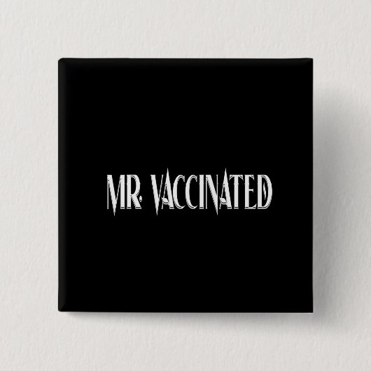 de heer Vaccinated Vierkante Button 5,1 Cm (Voorkant)