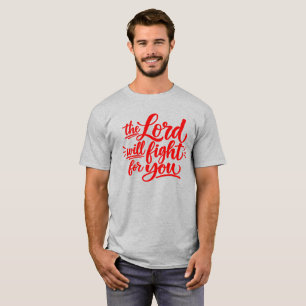 De Heer zal voor je vechten T-shirt