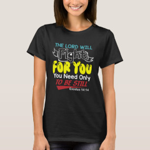 DE HEER ZAL VOOR JE VECHTEN T-SHIRT
