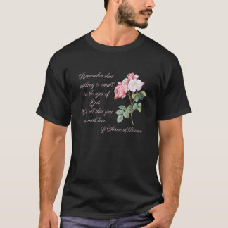 De heilige Theresia van Lisieux citaat Onthoud dat T-shirt