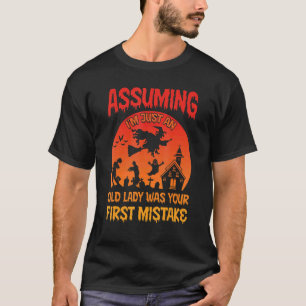 De heks veronderstelde dat ik gewoon een oude dame t-shirt