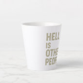 De hel is andere mensen latte mok (Voorkant)