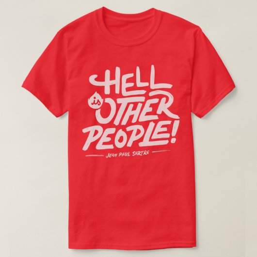 De hel is andere mensen t-shirt (Design voorkant)