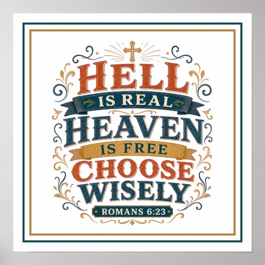 De hel is echt, de hemel is gratis. Kies wijs Quot Poster (Voorkant)