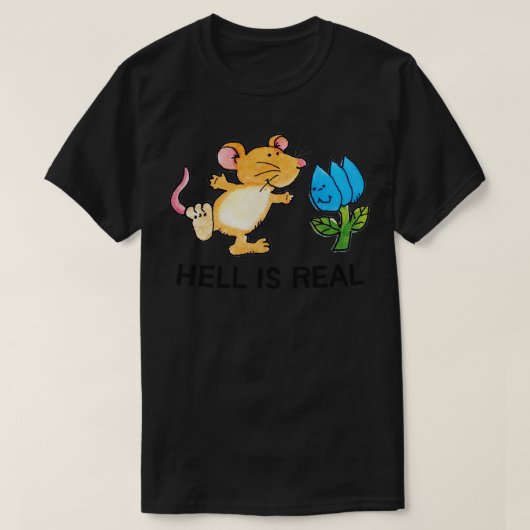De hel is echt t-shirt (Design voorkant)