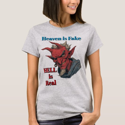 De Hel Is Echt T-Shirt (Voorkant)