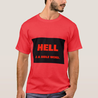 De hel is een Bijbelwoord. T-shirt