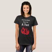 De hel is heet, wees geen ding t-shirt (Voorkant volledig)