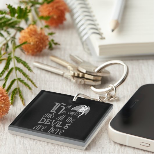 De hel is leeg en alle duivels zijn hier grijs sleutelhanger (Voorkant Rechts)