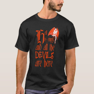 De hel is leeg en alle duivels zijn hier rood. t-shirt