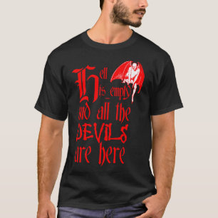 De hel is leeg en alle duivels zijn hier rood. t-shirt
