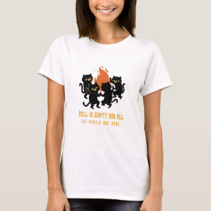 De hel is Leeg en alle duivels zijn hier T-shirt