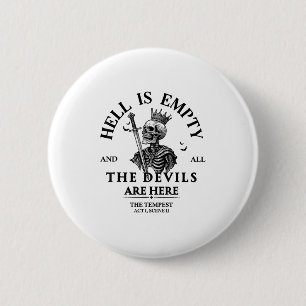 De hel is leeg en alle duivels zijn hier zo grappi ronde button 5,7 cm