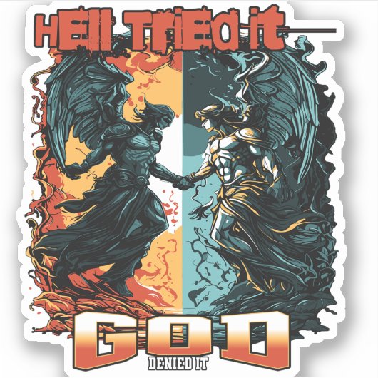 De hel probeerde het God ontkende het Christelijk  Sticker (Voorkant)