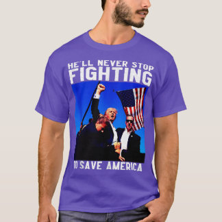De hel stopt nooit met vechten om Amerika te redde T-shirt