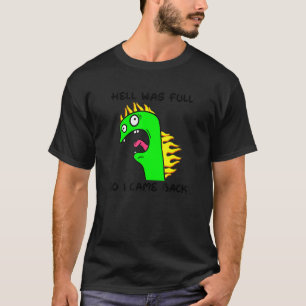 De hel was vol, dus ik kwam terug met Quote Meme T-shirt