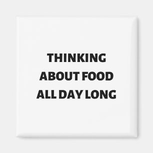 De hele dag aan eten denken magneet