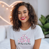De hele dag liefhebben elke dag t-shirt