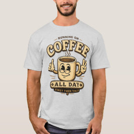 De hele dag op koffie lopen, leuk T-shirt over kof