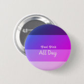De hele dag roze voelen ronde button 5,7 cm (Voorkant /achterkant)