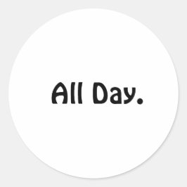 De hele dag. Sticker