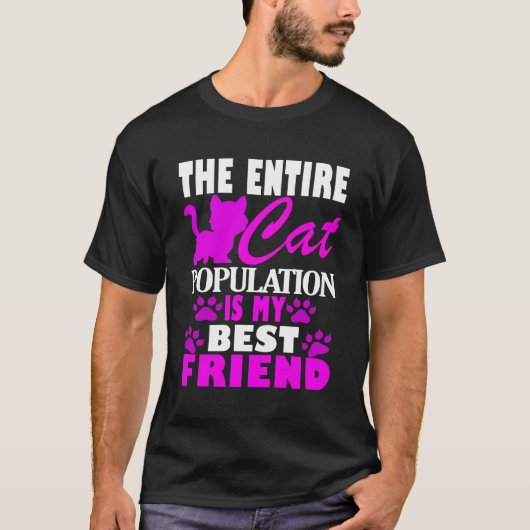 De hele kattenpopulatie is mijn beste vriend Schat T-shirt (Voorkant)