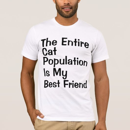 de hele kattenpopulatie is mijn beste vriend t-shirt (Voorkant)