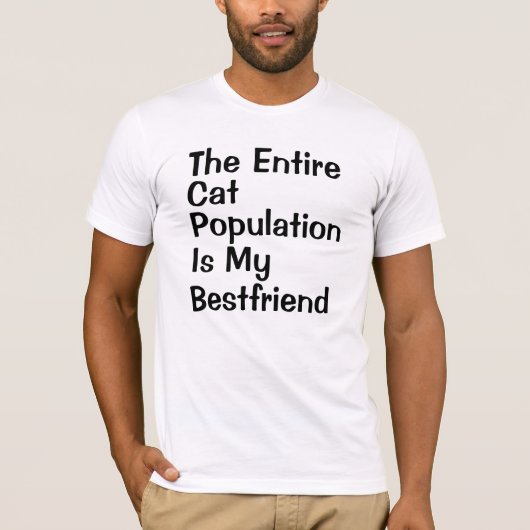De hele kattenpopulatie is mijn beste vriend t-shirt (Voorkant)