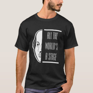 De hele wereld is een toneel Shakespeare citaat Th T-shirt