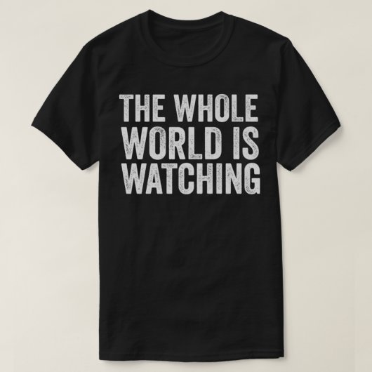 De hele wereld kijkt naar premie t-shirt (Design voorkant)