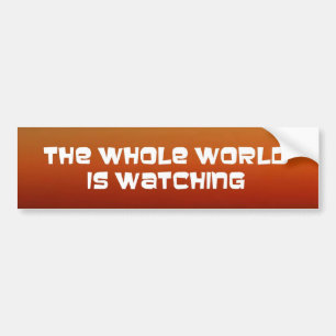 de hele wereld kijkt toe bumpersticker