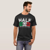 De helft Italiaan is beter dan niets T-shirt (Voorkant volledig)