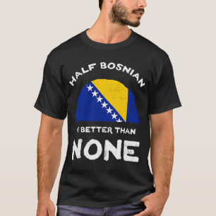 De helft van Bosnisch is beter dan geen Bosnië en T-shirt