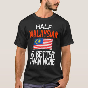 De helft van het Maleisisch is beter dan geen enke T-shirt