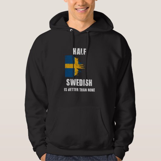 De helft van het Zweeds is beter dan geen grappig Hoodie (Voorkant)