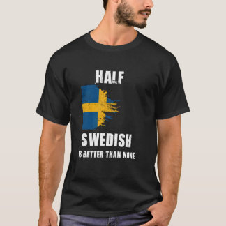 De helft van het Zweeds is beter dan geen grappig  T-shirt